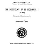 خرید و دانلود نسخه کامل کتاب The ecclesiology of St. Nicephorus I (758-828), Patriarch of Constantinople: pentarchy and primacy (Orientalia Christiana Analecta 194)