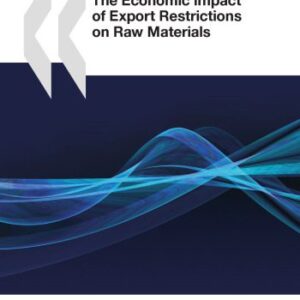 خرید و دانلود نسخه کامل کتاب The Economic Impact of Export Restrictions on Raw Materials (OECD Trade Policy Studies)