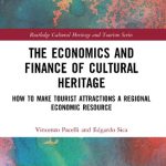خرید و دانلود نسخه کامل کتاب The Economics and Finance of Cultural Heritage: How to Make Tourist Attractions a Regional Economic Resource