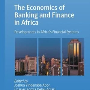 خرید و دانلود نسخه کامل کتاب The Economics of Banking and Finance in Africa: Developments in Africa’s Financial Systems
