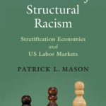خرید و دانلود نسخه کامل کتاب The Economics of Structural Racism: Stratification Economics and US Labor Markets