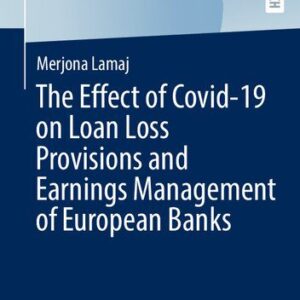 خرید و دانلود نسخه کامل کتاب The Effect of Covid-19 on Loan Loss Provisions and Earnings Management of European Banks
