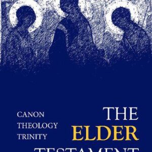 خرید و دانلود نسخه کامل کتاب The Elder Testament: Canon, Theology, Trinity