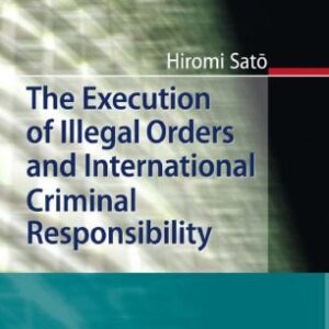 خرید و دانلود نسخه کامل کتاب The Execution of Illegal Orders and International Criminal Responsibility