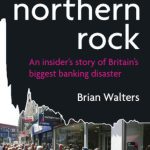 خرید و دانلود نسخه کامل کتاب The Fall of Northern Rock: An Insider’s Story of Britain’s Biggest Banking Disaster