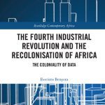 خرید و دانلود نسخه کامل کتاب The Fourth Industrial Revolution and the Recolonisation of Africa: The Coloniality of Data
