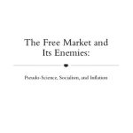خرید و دانلود نسخه کامل کتاب The Free Market and its Enemies : Pseudo-Science, Socialism, and Inflation
