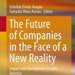 خرید و دانلود نسخه کامل کتاب The Future of Companies in the Face of a New Reality: Impact and Development in Latin America