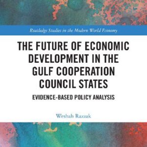 خرید و دانلود نسخه کامل کتاب The Future of Economic Development in the Gulf Cooperation Council States: Evidence-Based Policy Analysis