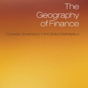 خرید و دانلود نسخه کامل کتاب The Geography of Finance: Corporate Governance in a Global Marketplace