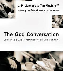 خرید و دانلود نسخه کامل کتاب The God Conversation: Using Stories and Illustrations to Explain Your Faith