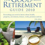 خرید و دانلود نسخه کامل کتاب The Good Non Retirement Guide 2010: Everything You Need to Know About Health, Property, Investment, Leisure, Work, Pensions and Tax, 24th Edition