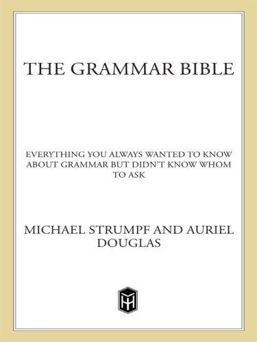 خرید و دانلود نسخه کامل کتاب The Grammar Bible: Everything You Always Wanted to Know About Grammar but Didn’t Know Whom to Ask_68c0fe1a7e104.jpeg خرید و دانلود نسخه کامل کتاب The Grammar Bible: Everything You Always Wanted to Know About Grammar but Didn’t Know Whom to Ask