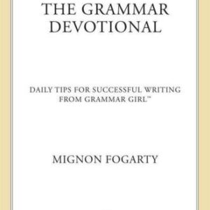 خرید و دانلود نسخه کامل کتاب The Grammar Devotional: Daily Tips for Successful Writing from Grammar Girl