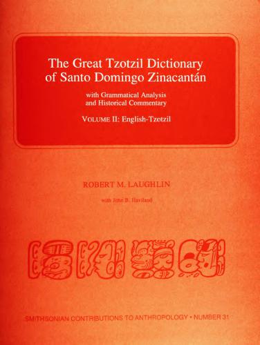 خرید و دانلود نسخه کامل کتاب The Great Tzotzil Dictionary of Santo Domingo Zinacantán with Grammatical Analysis and Historical Commentary_68b854459fe98.jpeg خرید و دانلود نسخه کامل کتاب The Great Tzotzil Dictionary of Santo Domingo Zinacantán with Grammatical Analysis and Historical Commentary