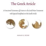 خرید و دانلود نسخه کامل کتاب The Greek Article: A Functional Grammar of ὁ-items in the Greek New Testament with Special Emphasis on the Greek Article
