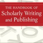 خرید و دانلود نسخه کامل کتاب The Handbook of Scholarly Writing and Publishing (The Jossey-Bass Higher and Adult Education Series)
