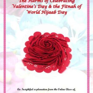 خرید و دانلود نسخه کامل کتاب The Harms of Celebrating Valentine’s Day and the Fitnah of World Hijaab Day