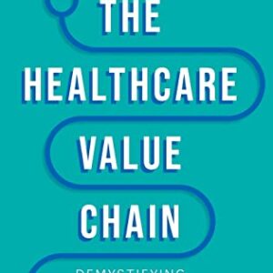 خرید و دانلود نسخه کامل کتاب The Healthcare Value Chain: Demystifying the Role of GPOs and PBMs