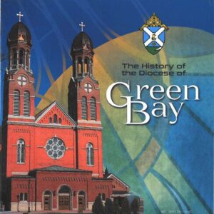خرید و دانلود نسخه کامل کتاب The history of the Diocese of Green Bay