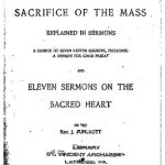 خرید و دانلود نسخه کامل کتاب The Holy Sacrifice of the Mass Explained in Sermons and Eleven Sermons on the Sacred Heart