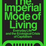 خرید و دانلود نسخه کامل کتاب The Imperial Mode of Living: Everyday Life and the Ecological Crisis of Capitalism