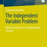 خرید و دانلود نسخه کامل کتاب The Independent Variable Problem: Welfare Stateness as an Explanatory Concept
