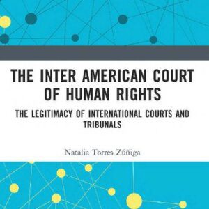 خرید و دانلود نسخه کامل کتاب The Inter American Court of Human Rights: The Legitimacy of International Courts and Tribunals