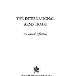 خرید و دانلود نسخه کامل کتاب The international arms trade. An ethical reflection