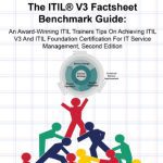 خرید و دانلود نسخه کامل کتاب The ITIL V3 Factsheet Benchmark Guide: An Award-Winning ITIL Trainers Tips On Achieving ITIL V3 And ITIL Foundation Certification For ITIL Service Management, Second Edition