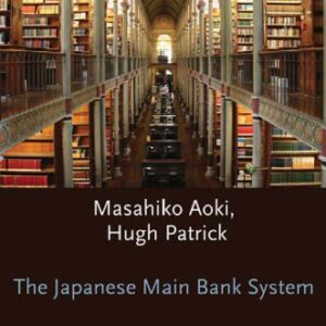 خرید و دانلود نسخه کامل کتاب The Japanese Main Bank System: Its Relevance for Developing and Transforming Economies