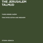 خرید و دانلود نسخه کامل کتاب The Jerusalem Talmud תלמוד ירושׁלמי Third Order: Našim סדר נשׁים Tractates Soṭah and Nedarim מסכתות סוטה ונדרים – Edition, Translation and Commentary