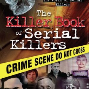 خرید و دانلود نسخه کامل کتاب The Killer Book of Serial Killers: Incredible Stories, Facts and Trivia from the World of Serial Killers