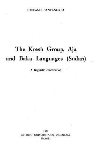 خرید و دانلود نسخه کامل کتاب The Kresh group, Aja and Baka languages (Sudan): A linguistic contribution_68c4fac217838.jpeg خرید و دانلود نسخه کامل کتاب The Kresh group, Aja and Baka languages (Sudan): A linguistic contribution