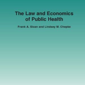 خرید و دانلود نسخه کامل کتاب The Law and Economics of Public Health (Foundations and Trends in Microeconomics)