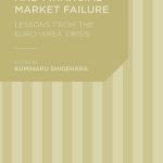خرید و دانلود نسخه کامل کتاب The Limits of Surveillance and Financial Market Failure: Lessons from the Euro-Area Crisis
