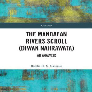 خرید و دانلود نسخه کامل کتاب The Mandaean Rivers Scroll (Diwan Nahrawatha): an analysis