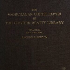 خرید و دانلود نسخه کامل کتاب The Manichaean Coptic papyri in the Chester Beatty Library, Volume III: Psalm Book Part I