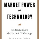 خرید و دانلود نسخه کامل کتاب The Market Power of Technology: Understanding the Second Gilded Age