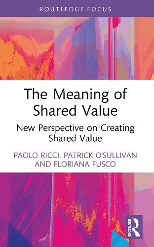 خرید و دانلود نسخه کامل کتاب The Meaning of Shared Value: New Perspective on Creating Shared Value_68c7f22e7b68d.jpeg خرید و دانلود نسخه کامل کتاب The Meaning of Shared Value: New Perspective on Creating Shared Value