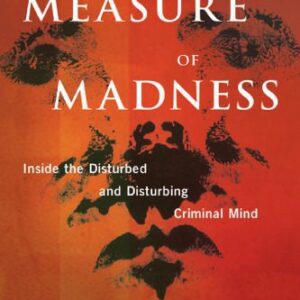 خرید و دانلود نسخه کامل کتاب The Measure of Madness: Inside the Disturbed and Disturbing Criminal Mind