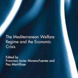 خرید و دانلود نسخه کامل کتاب The Mediterranean Welfare Regime and the Economic Crisis