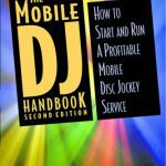 خرید و دانلود نسخه کامل کتاب The Mobile DJ Handbook: How to Start & Run a Profitable Mobile Disc Jockey Service, Second Edition