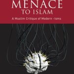 خرید و دانلود نسخه کامل کتاب The Modernist Menace to Islam: A Muslim Critique of Modern -Isms