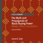 خرید و دانلود نسخه کامل کتاب The Myth and Propaganda of Black Buying Power: Media, Race, Economics