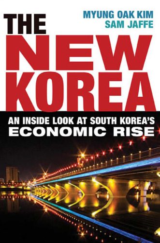 خرید و دانلود نسخه کامل کتاب The New Korea: An Inside Look at South Korea’s Economic Rise_68c8d1a5f168f.jpeg خرید و دانلود نسخه کامل کتاب The New Korea: An Inside Look at South Korea’s Economic Rise