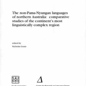 خرید و دانلود نسخه کامل کتاب The Non-Pama-Nyungan Languages of Northern Australia: Comparative Studies of the Continent’s Most Linguistically Complex Region
