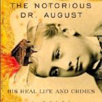 خرید و دانلود نسخه کامل کتاب The Notorious Dr. August: His Real Life and Crimes