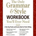خرید و دانلود نسخه کامل کتاب The Only Grammar & Style Workbook You’ll Ever Need: A One-Stop Practice and Exercise Book for Perfect Writing