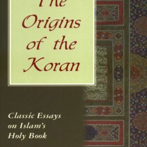 خرید و دانلود نسخه کامل کتاب The Origins of the Koran: Classic Essays on Islam’s Holy Book